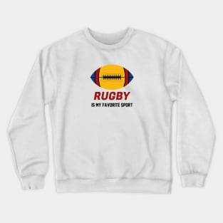 Rugby is my favorite sport Crewneck Sweatshirt